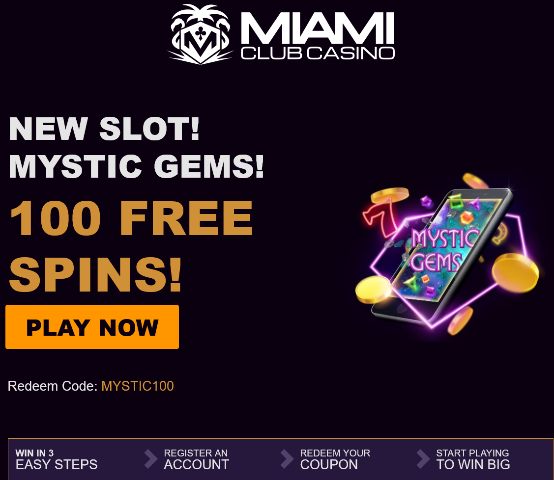 Miami Club
                                  Mystic Gems 100 Spins