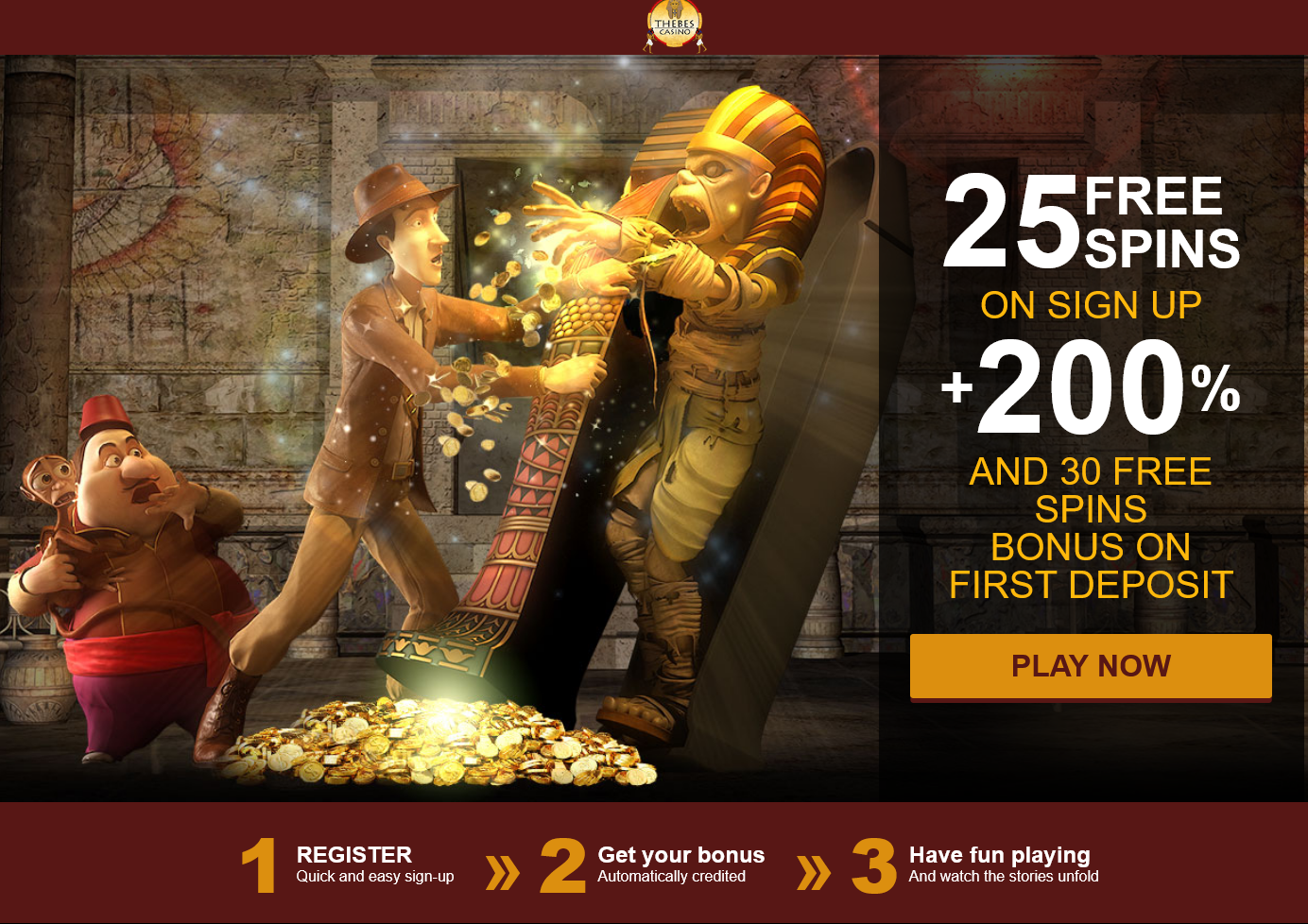 25 FREE
                                                          SPINS ON SIGN
                                                          UP + 200 % AND
                                                          30 FREE SPINS